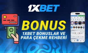 1xBet bonus hakkında her şey